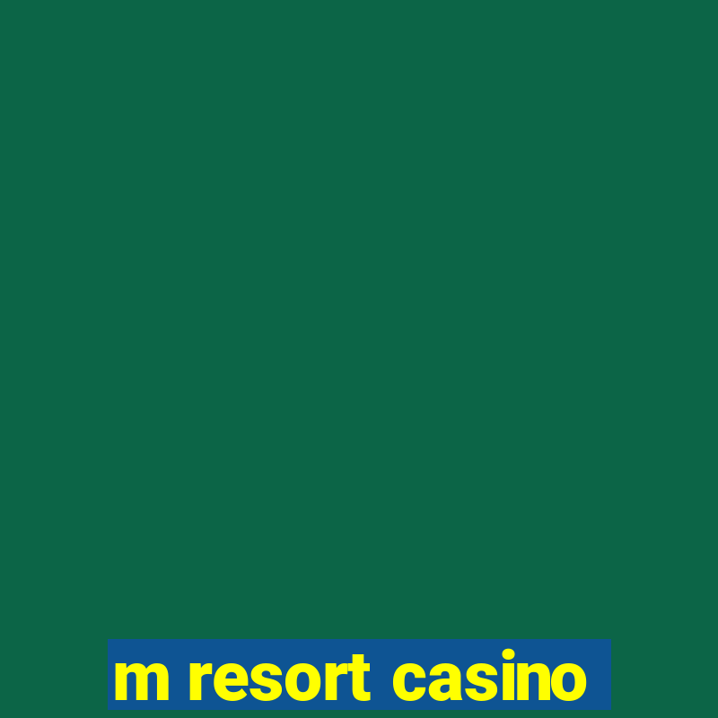 m resort casino