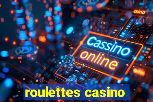 roulettes casino