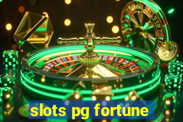 slots pg fortune