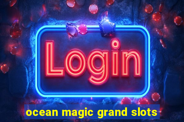 ocean magic grand slots