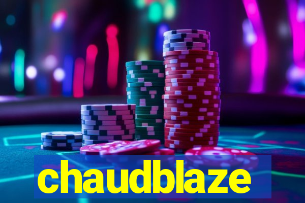 chaudblaze