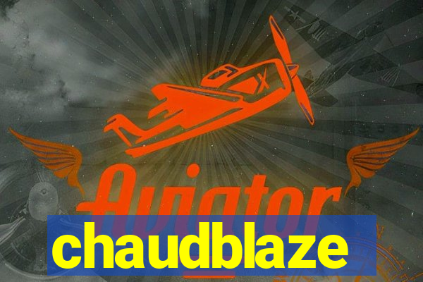 chaudblaze