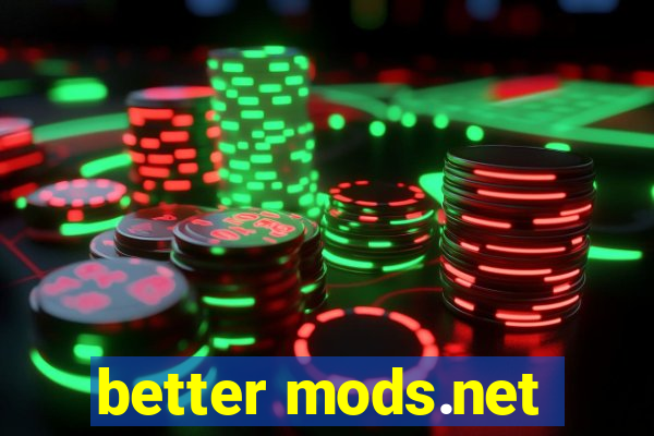 better mods.net