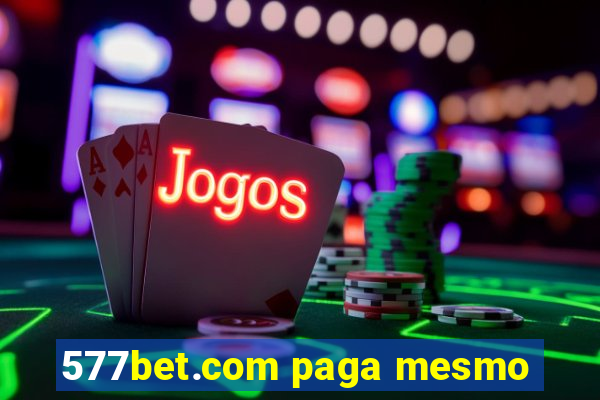 577bet.com paga mesmo