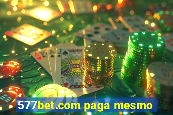 577bet.com paga mesmo