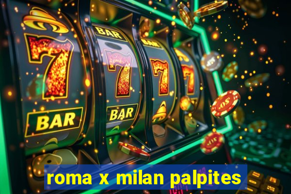 roma x milan palpites