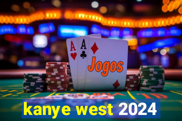 kanye west 2024