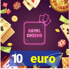 10 euro willkommensbonus casino ohne einzahlung