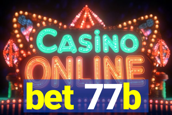 bet 77b