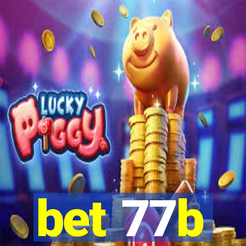 bet 77b