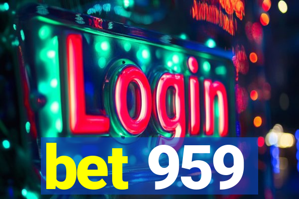 bet 959