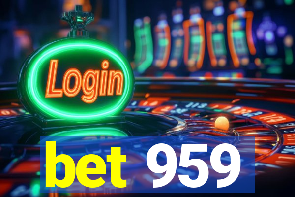 bet 959