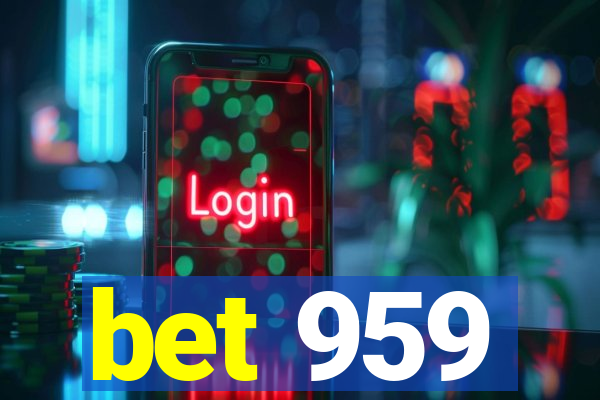 bet 959