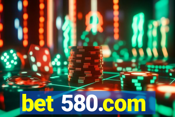 bet 580.com