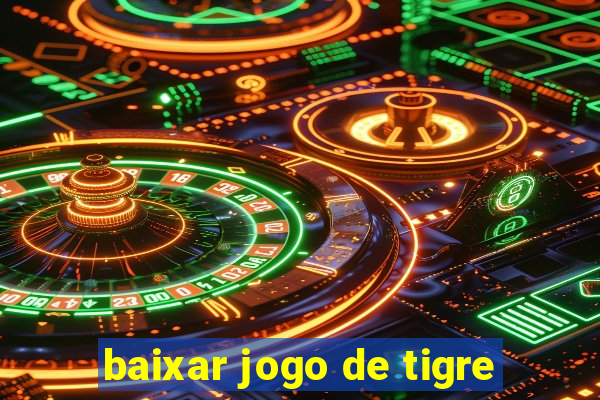 baixar jogo de tigre