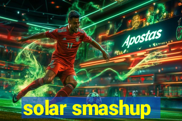 solar smashup