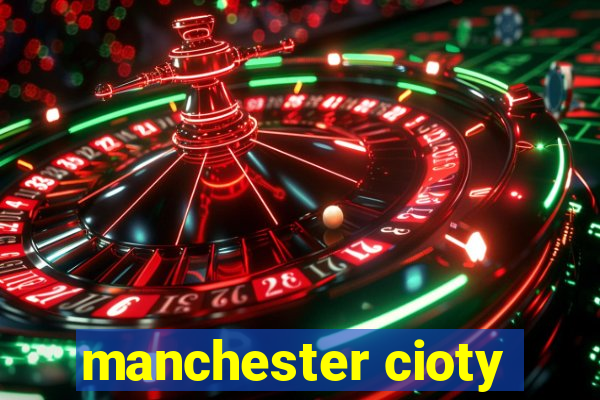 manchester cioty