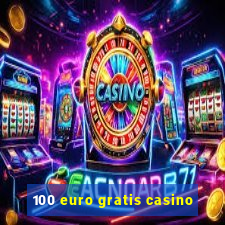 100 euro gratis casino