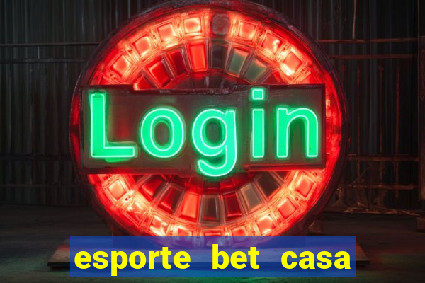 esporte bet casa de aposta