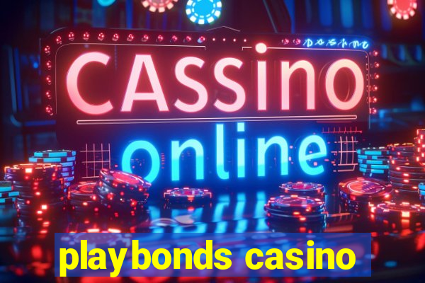 playbonds casino