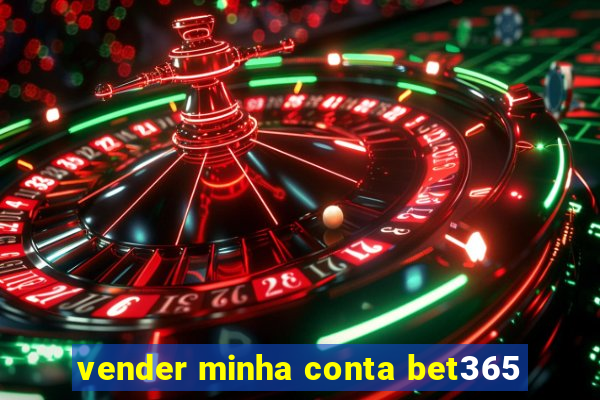 vender minha conta bet365