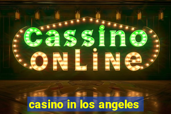 casino in los angeles