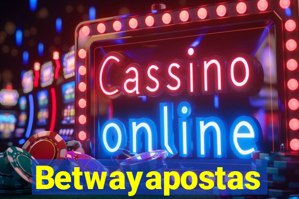 Betwayapostas