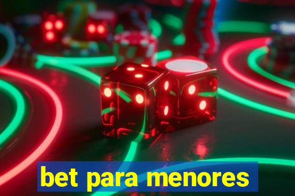 bet para menores