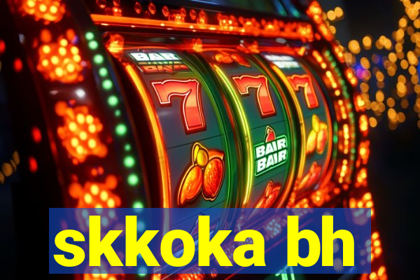 skkoka bh