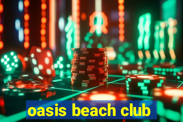 oasis beach club