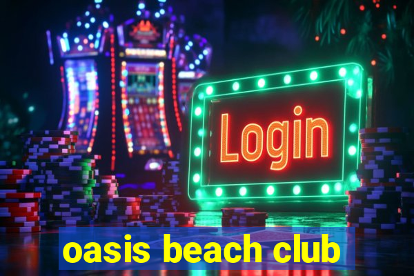 oasis beach club