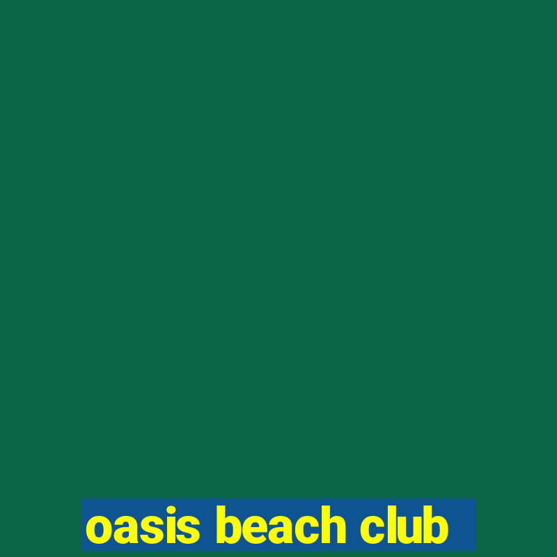 oasis beach club