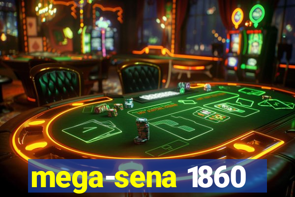 mega-sena 1860