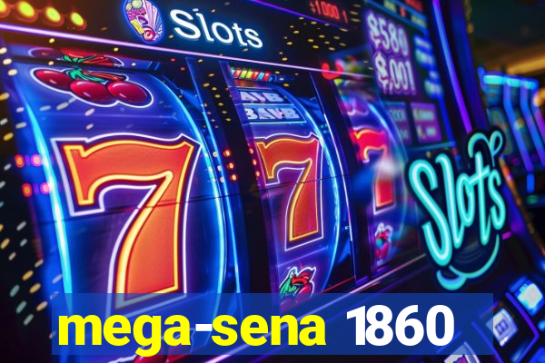 mega-sena 1860