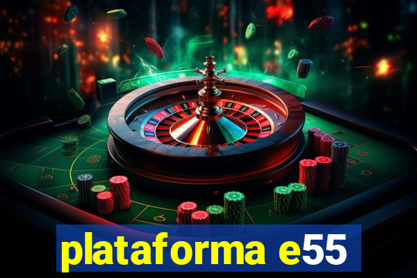 plataforma e55