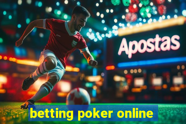 betting poker online