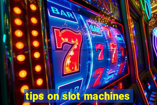 tips on slot machines