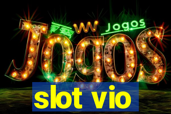 slot vio