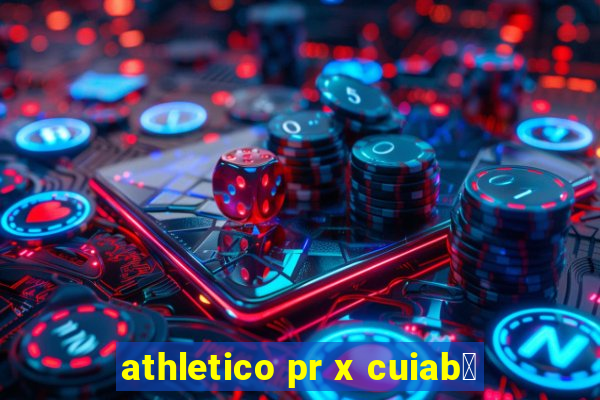 athletico pr x cuiab谩