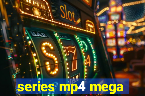 series mp4 mega