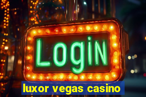 luxor vegas casino