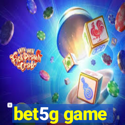 bet5g game