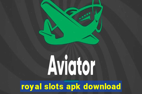 royal slots apk download