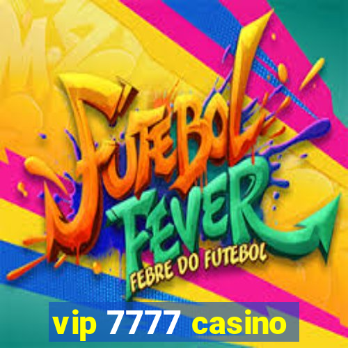 vip 7777 casino