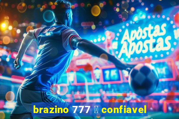 brazino 777 茅 confiavel