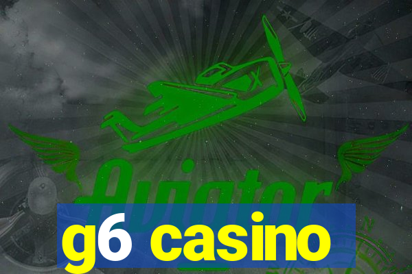 g6 casino