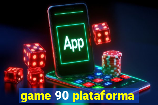 game 90 plataforma