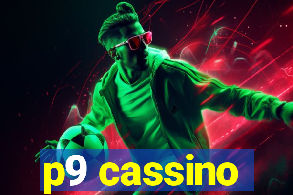 p9 cassino