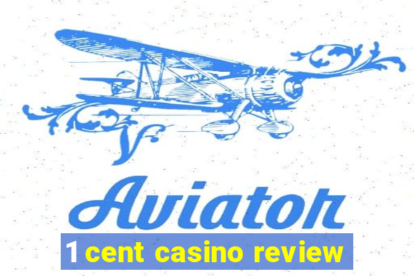 1 cent casino review