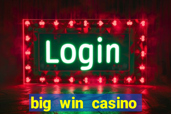 big win casino online sabong